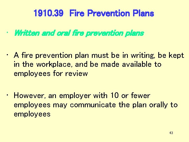 1910. 39 Fire Prevention Plans • Written and oral fire prevention plans • A