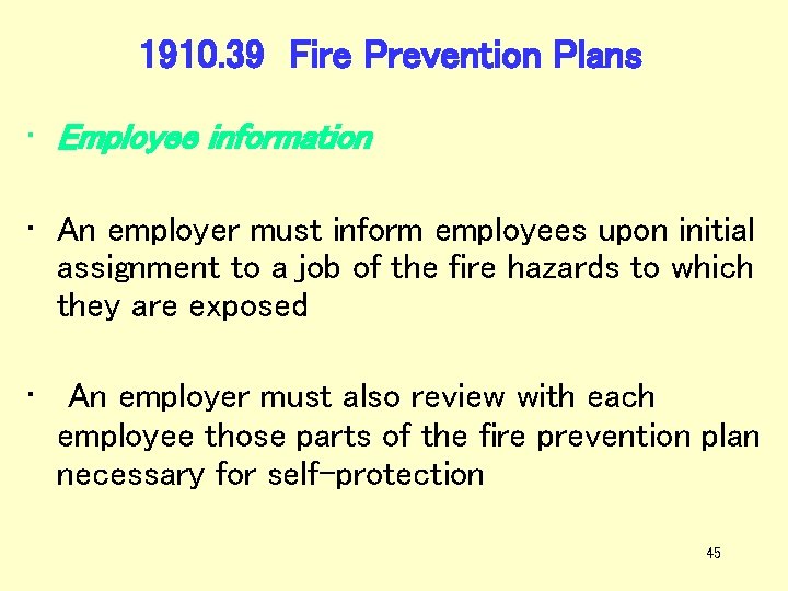 1910. 39 Fire Prevention Plans • Employee information • An employer must inform employees