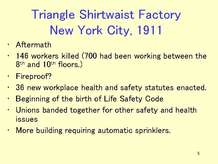 Triangle Shirtwaist Factory New York City, 1911 • Aftermath • 146 workers killed (700