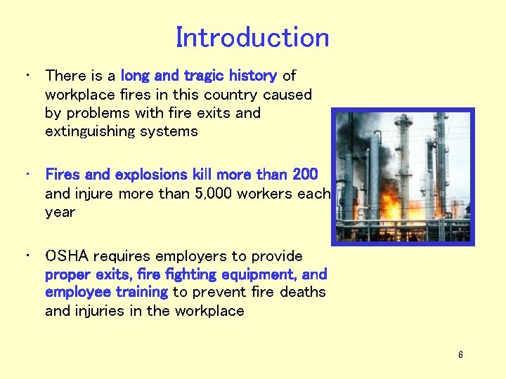 Introduction • There is a long and tragic history of workplace fires in this