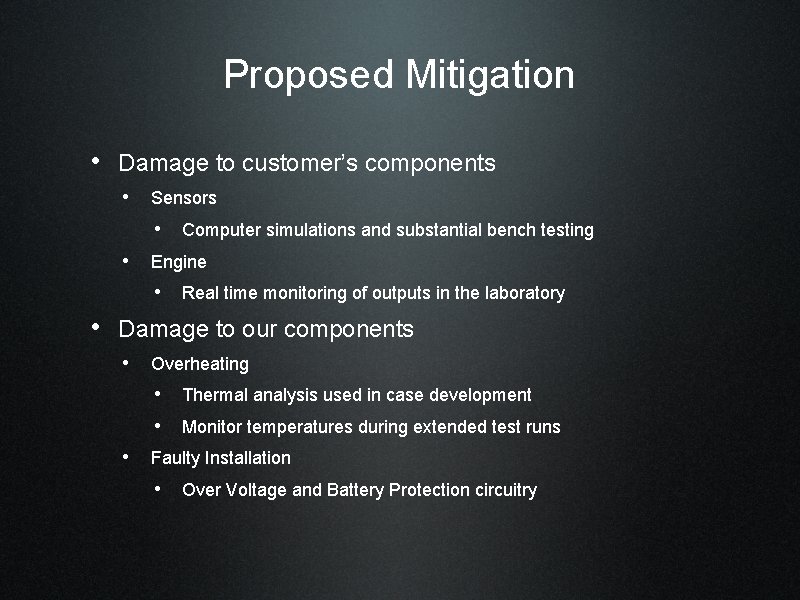 Proposed Mitigation • Damage to customer’s components • Sensors • Computer simulations and substantial