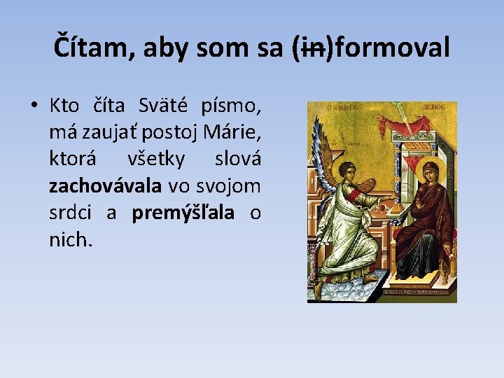 Čítam, aby som sa (in)formoval • Kto číta Sväté písmo, má zaujať postoj Márie,