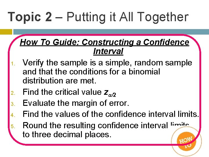 Topic 2 – Putting it All Together 1. 2. 3. 4. 5. How To