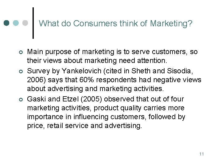 What do Consumers think of Marketing? ¢ ¢ ¢ Main purpose of marketing is
