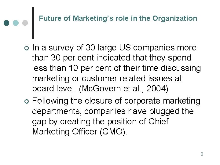 Future of Marketing’s role in the Organization ¢ ¢ In a survey of 30