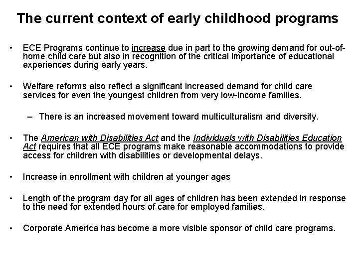 The current context of early childhood programs • ECE Programs continue to increase due