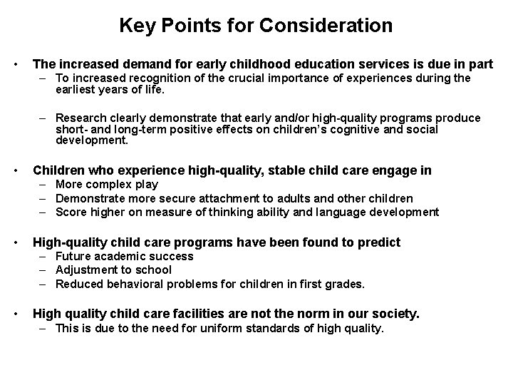 Key Points for Consideration • The increased demand for early childhood education services is