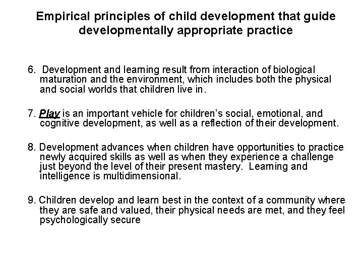 Empirical principles of child development that guide developmentally appropriate practice 6. Development and learning
