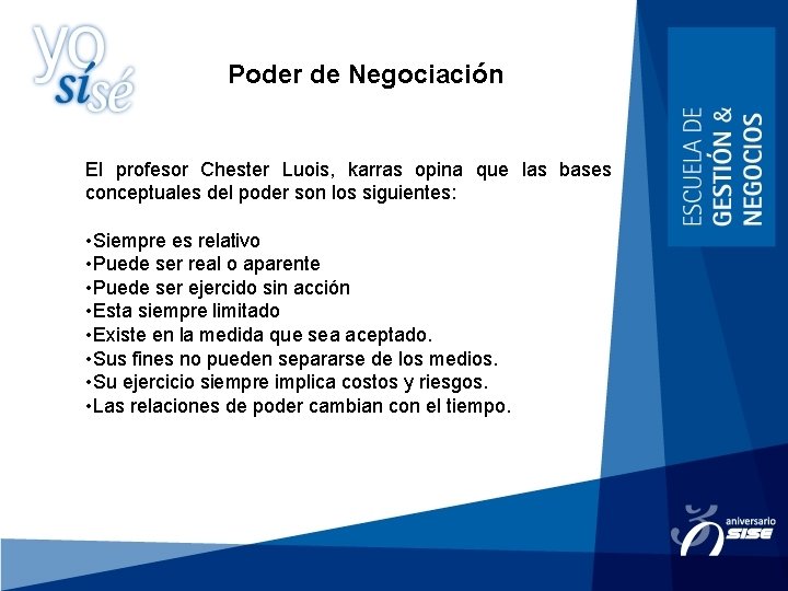 Poder de Negociación El profesor Chester Luois, karras opina que las bases conceptuales del