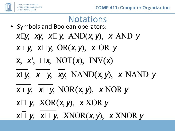 COMP 411: Computer Organization Notations • Symbols and Boolean operators: 
