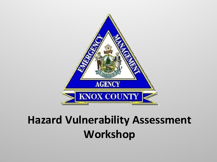 Hazard Vulnerability Assessment Workshop 