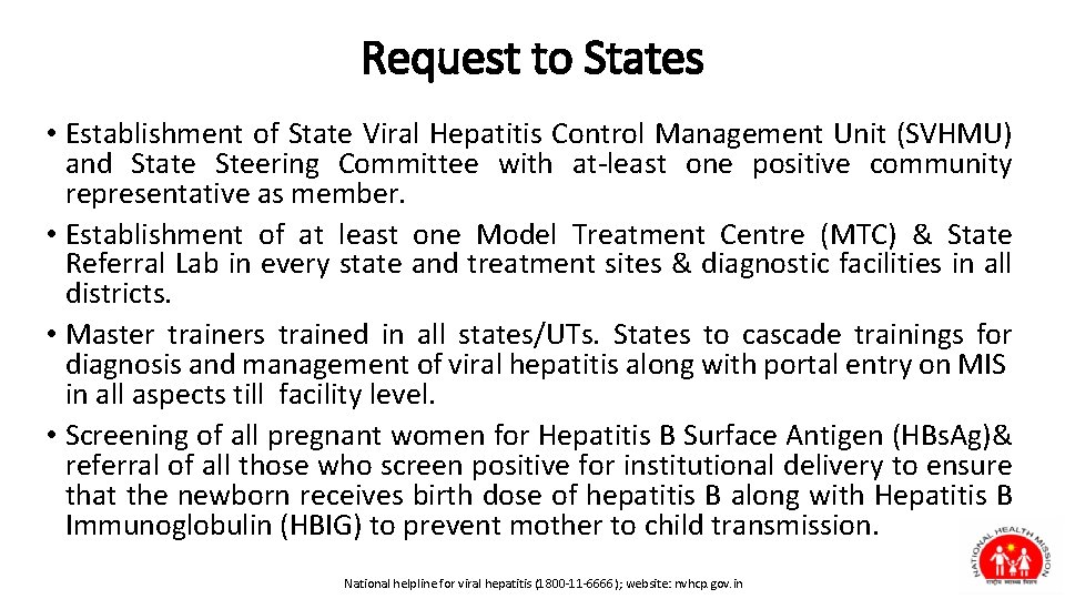 Request to States • Establishment of State Viral Hepatitis Control Management Unit (SVHMU) and