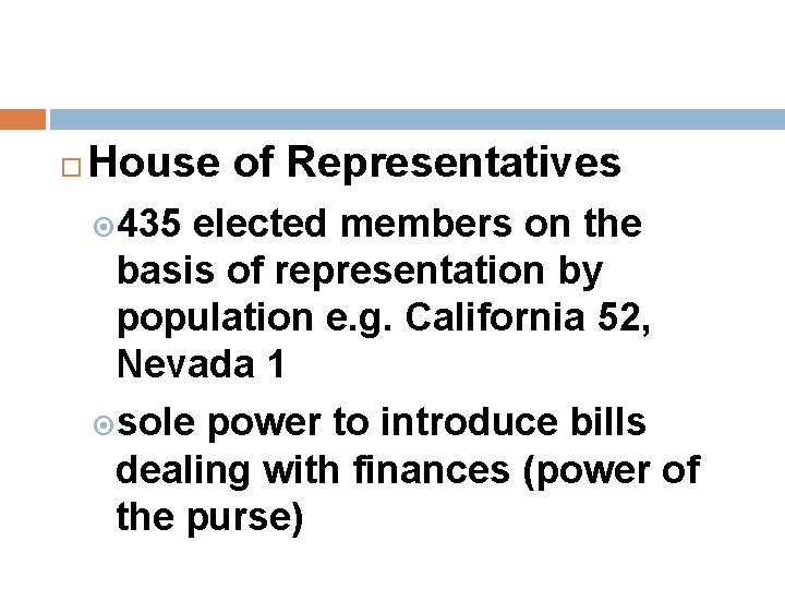  House of Representatives 435 elected members on the basis of representation by population