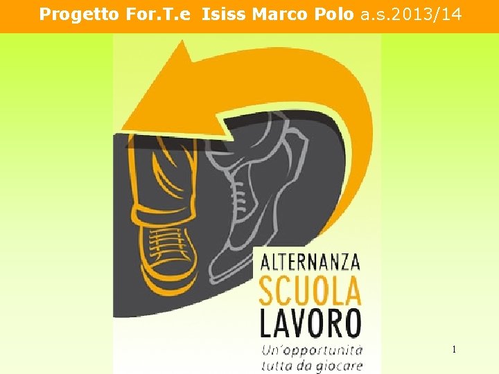 Progetto For. T. e Isiss Marco Polo a. s. 2013/14 1 