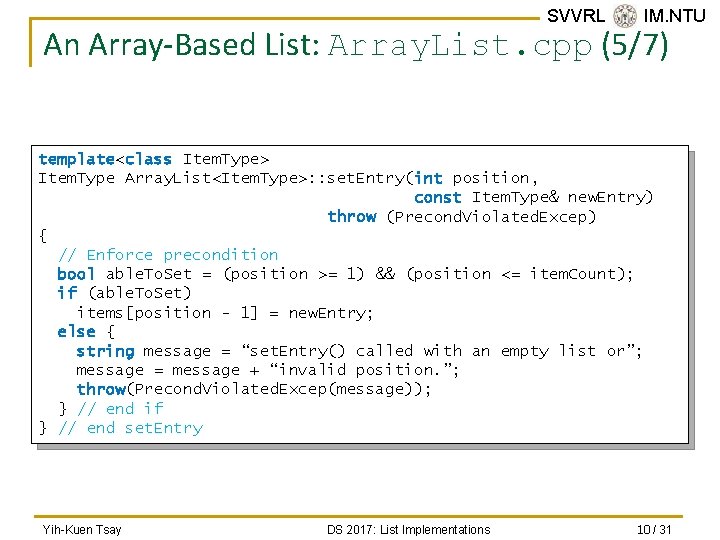 SVVRL @ IM. NTU An Array-Based List: Array. List. cpp (5/7) template<class Item. Type>