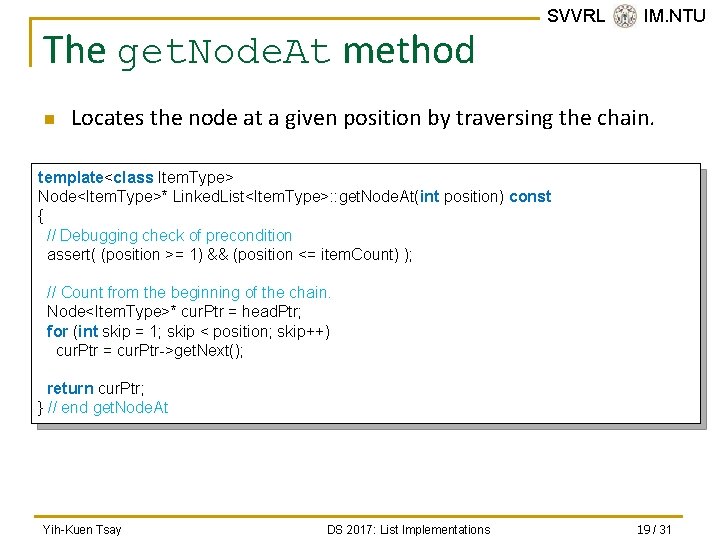 The get. Node. At method n SVVRL @ IM. NTU Locates the node at