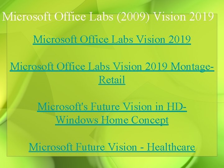 Microsoft Office Labs (2009) Vision 2019 Microsoft Office Labs Vision 2019 Montage. Retail Microsoft's