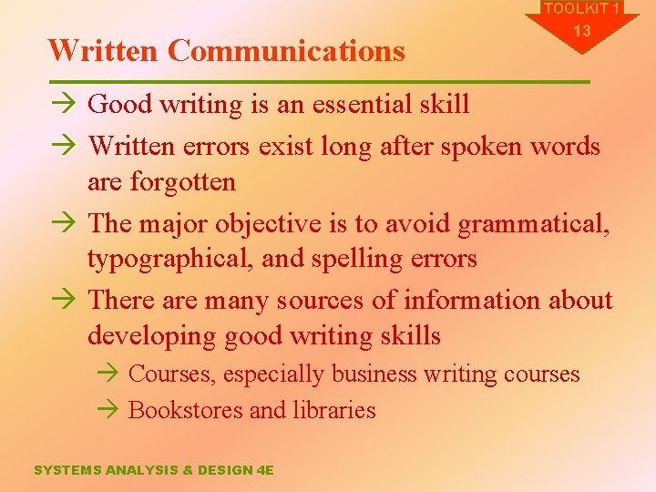 TOOLKIT 1 Written Communications 13 à Good writing is an essential skill à Written