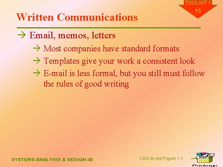 TOOLKIT 1 15 Written Communications à Email, memos, letters à Most companies have standard