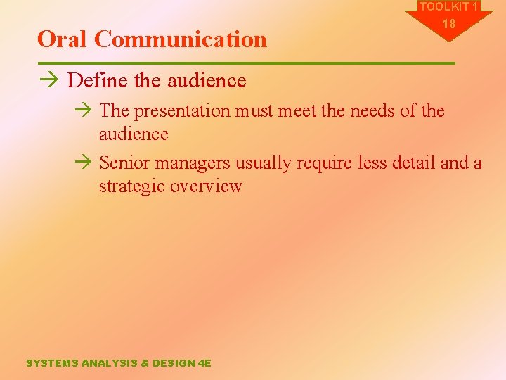 TOOLKIT 1 Oral Communication 18 à Define the audience à The presentation must meet