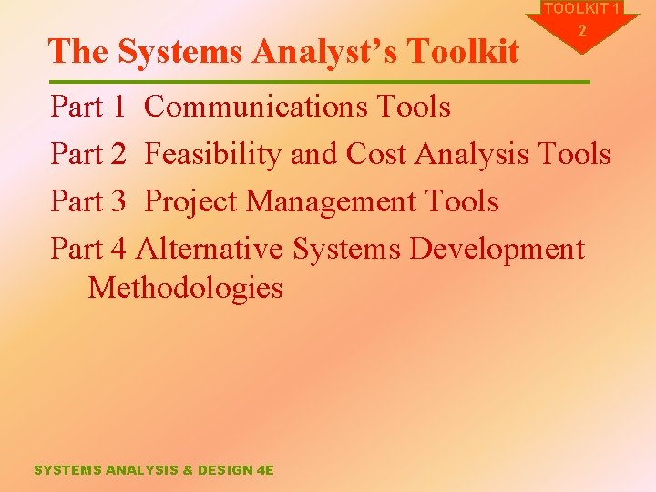 TOOLKIT 1 The Systems Analyst’s Toolkit 2 Part 1 Communications Tools Part 2 Feasibility