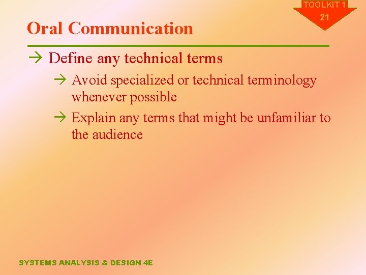 TOOLKIT 1 Oral Communication 21 à Define any technical terms à Avoid specialized or