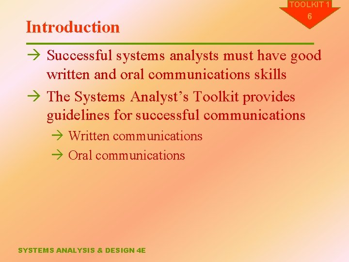 TOOLKIT 1 Introduction 6 à Successful systems analysts must have good written and oral