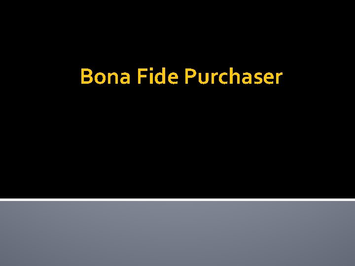 Bona Fide Purchaser 