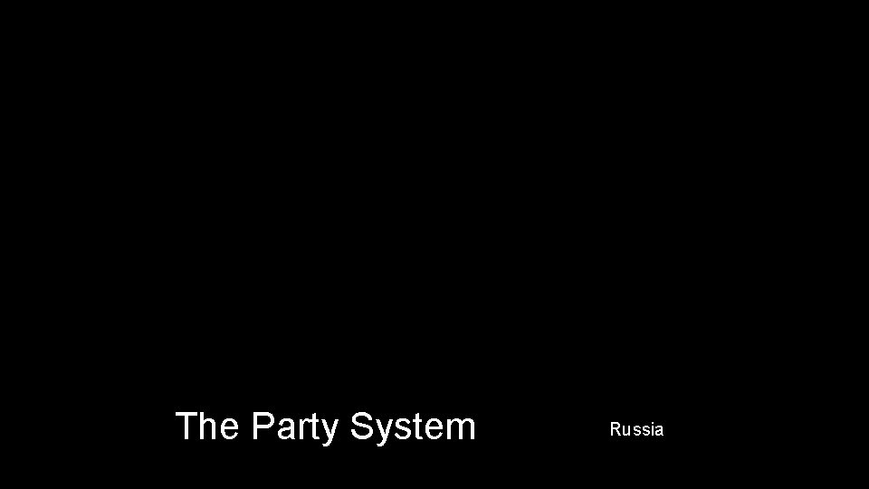 The Party System Russia 