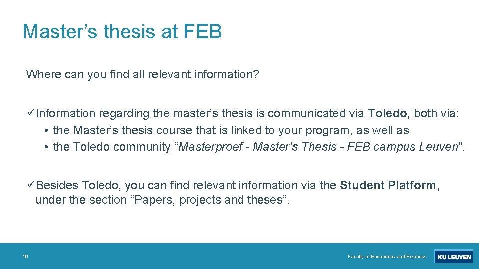 Master’s thesis at FEB Where can you find all relevant information? üInformation regarding the