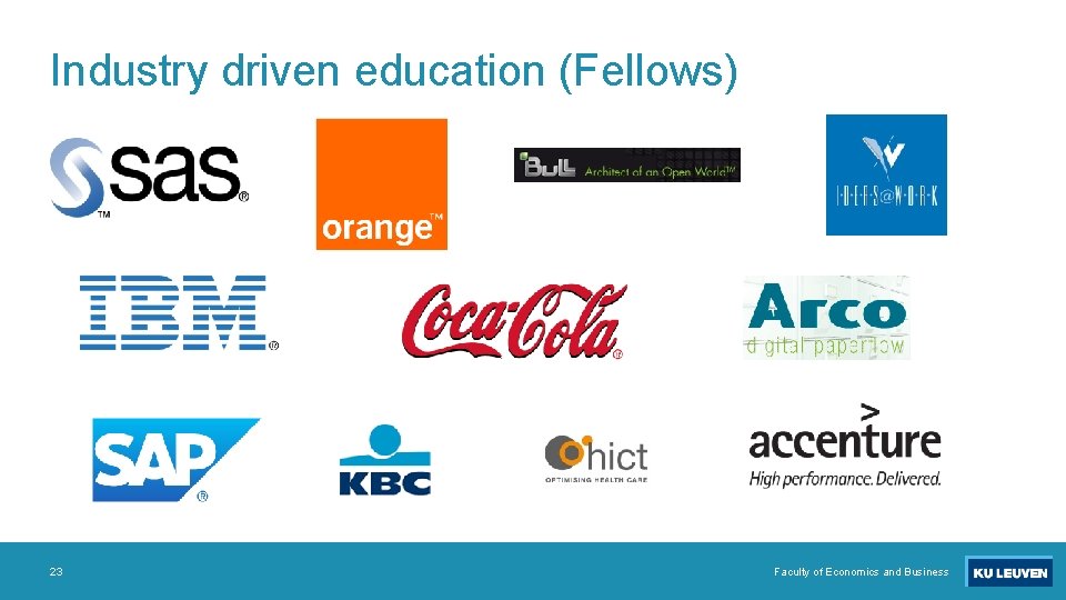 Industry driven education (Fellows) 23 Faculty of Economics and Business 