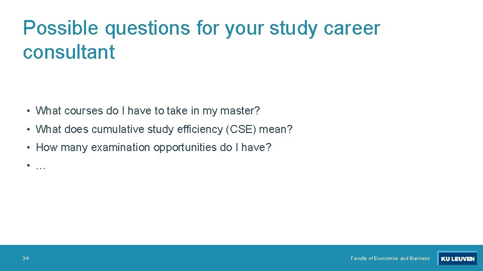 Possible questions for your study career consultant • What courses do I have to