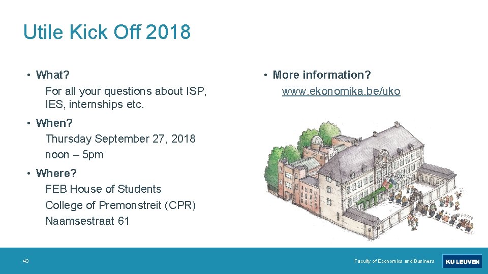 Utile Kick Off 2018 • What? For all your questions about ISP, IES, internships