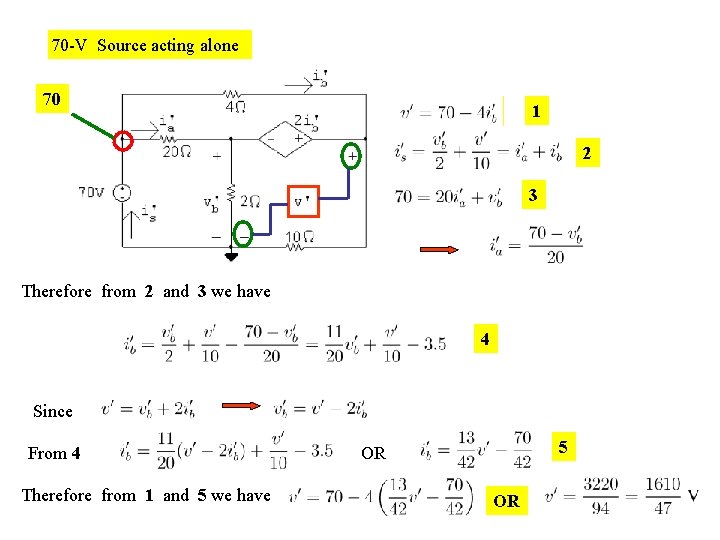 70 -V Source acting alone 70 1 2 3 Therefore from 2 and 3