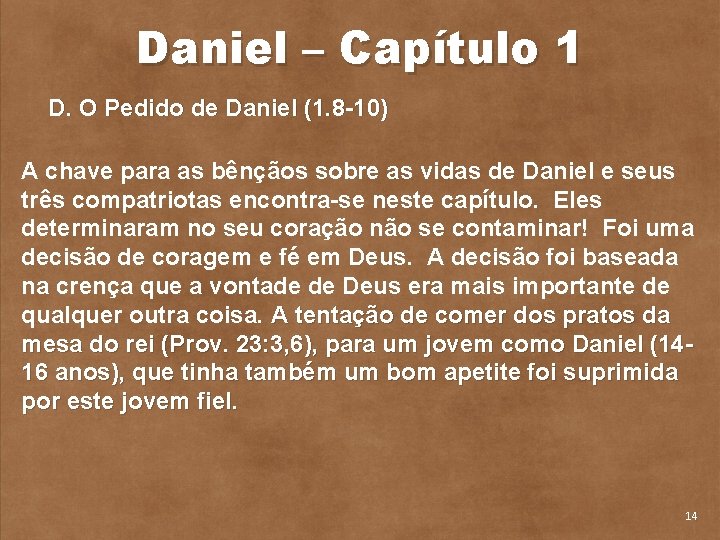 Daniel – Capítulo 1 D. O Pedido de Daniel (1. 8 10) A chave