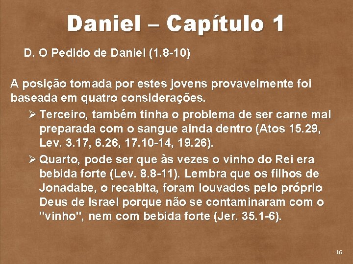 Daniel – Capítulo 1 D. O Pedido de Daniel (1. 8 10) A posição