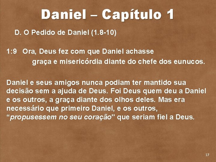 Daniel – Capítulo 1 D. O Pedido de Daniel (1. 8 10) 1: 9