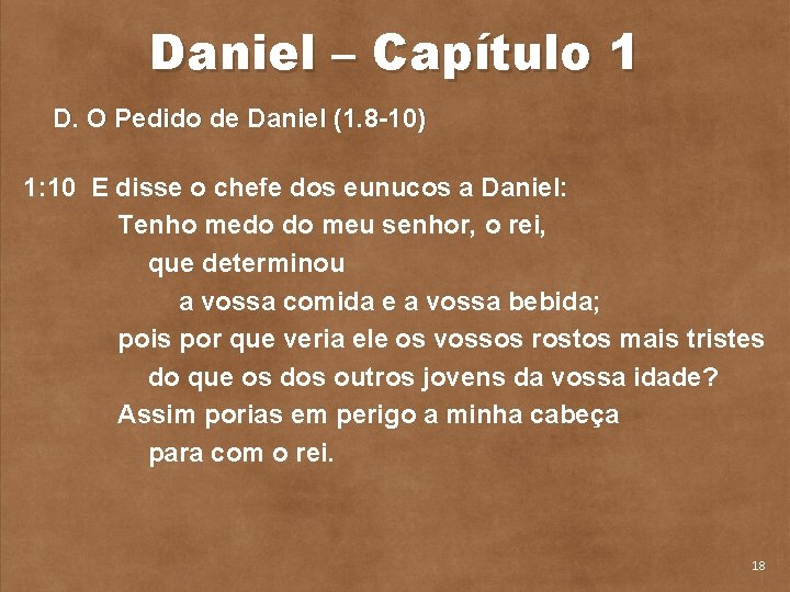 Daniel – Capítulo 1 D. O Pedido de Daniel (1. 8 10) 1: 10