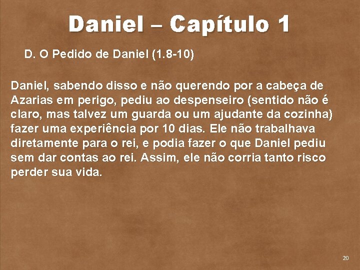 Daniel – Capítulo 1 D. O Pedido de Daniel (1. 8 10) Daniel, sabendo
