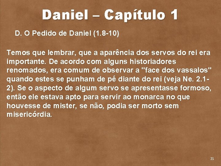 Daniel – Capítulo 1 D. O Pedido de Daniel (1. 8 10) Temos que