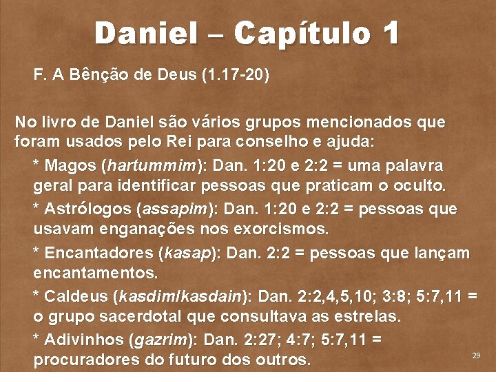 Daniel – Capítulo 1 F. A Bênção de Deus (1. 17 20) No livro