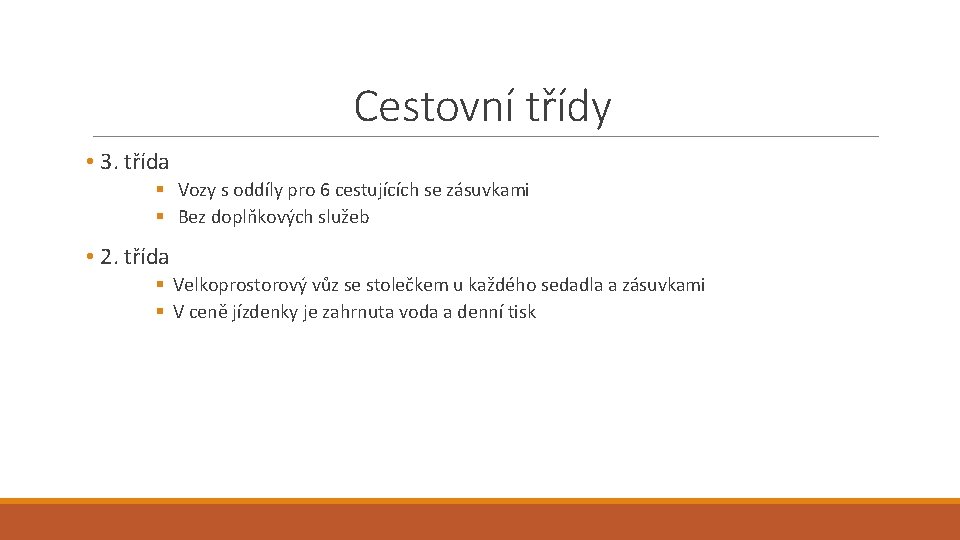 Cestovní třídy • 3. třída § Vozy s oddíly pro 6 cestujících se zásuvkami