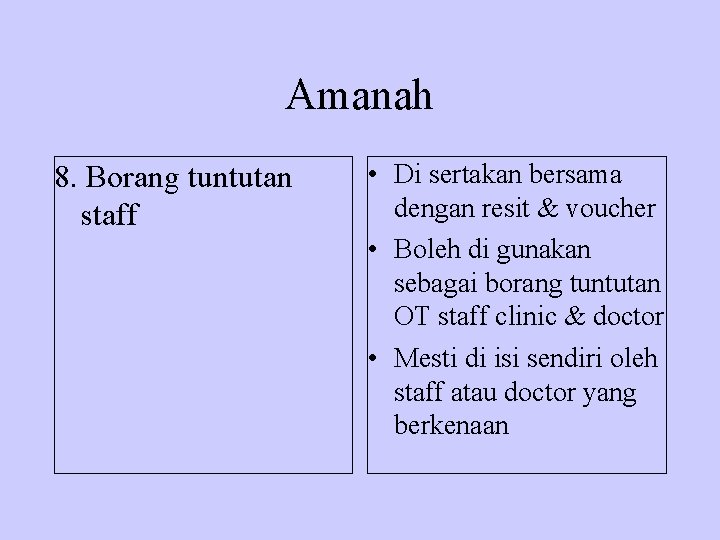 Amanah 8. Borang tuntutan staff • Di sertakan bersama dengan resit & voucher •