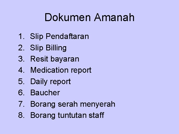 Dokumen Amanah 1. 2. 3. 4. 5. 6. 7. 8. Slip Pendaftaran Slip Billing