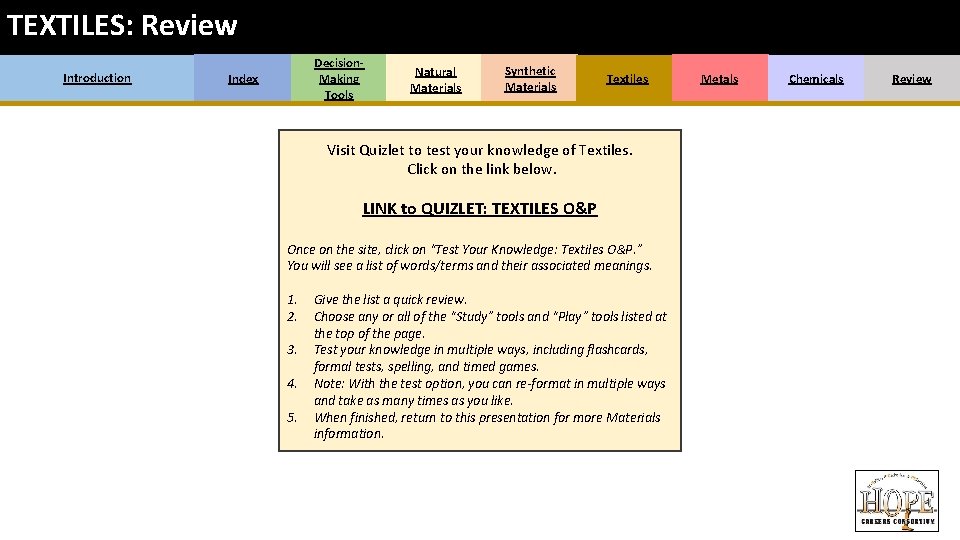 TEXTILES: Review Introduction Decision. Making Tools Index Natural Materials Synthetic Materials Textiles Visit Quizlet TEXTILES: Review Introduction Decision. Making Tools Index Natural Materials Synthetic Materials Textiles Visit Quizlet