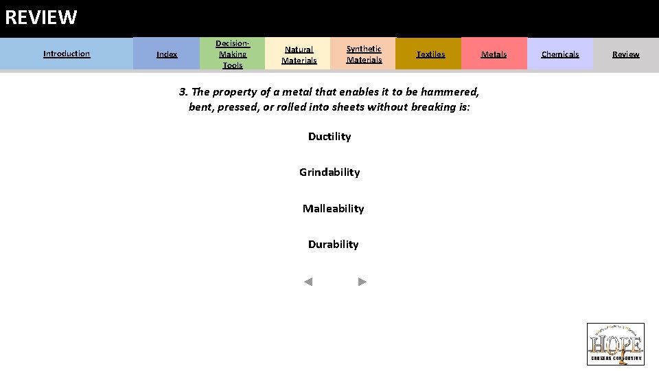REVIEW Introduction Index Decision. Making Tools Natural Materials Synthetic Materials Textiles 3. The property REVIEW Introduction Index Decision. Making Tools Natural Materials Synthetic Materials Textiles 3. The property