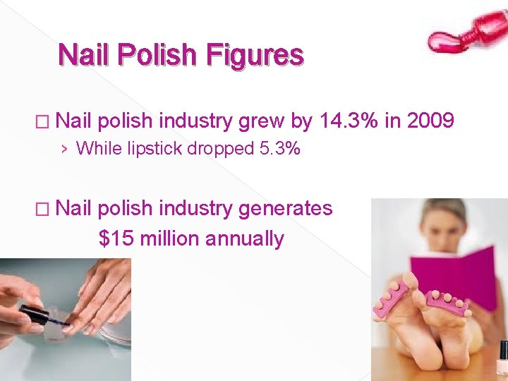 Nail Polish Figures � Nail polish industry grew by 14. 3% in 2009 ›