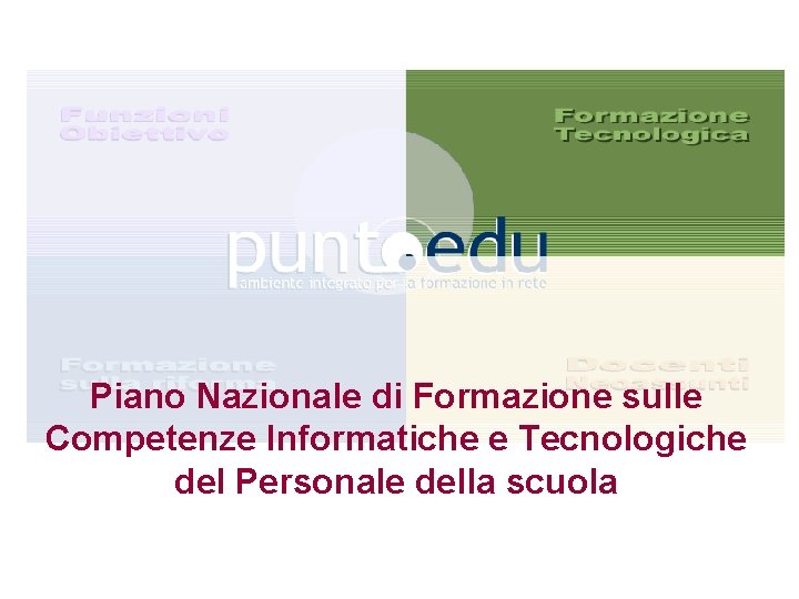 Piano Nazionale di Formazione sulle Competenze Informatiche e Tecnologiche del Personale della scuola 