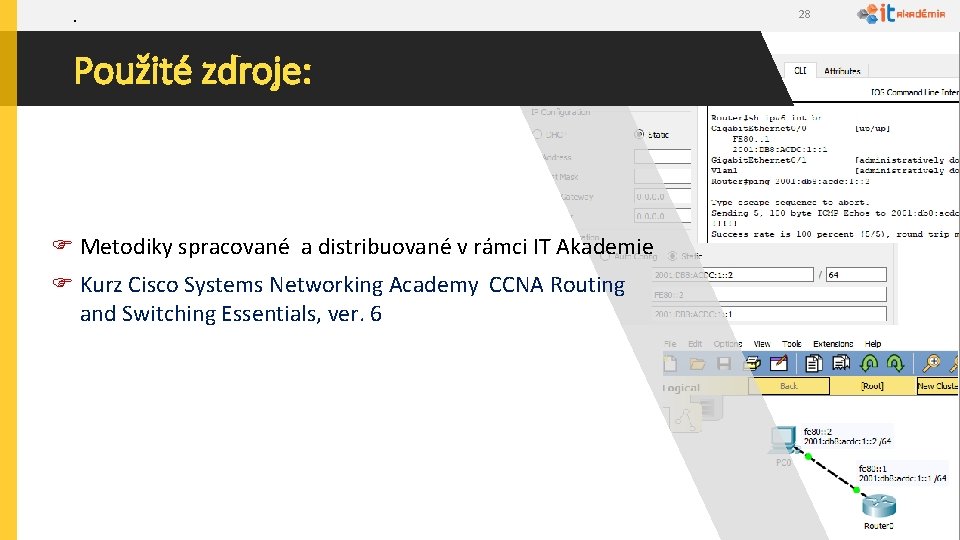 . Použité zdroje: F Metodiky spracované a distribuované v rámci IT Akademie F Kurz