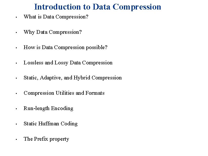 Introduction to Data Compression • What is Data Compression? • Why Data Compression? •